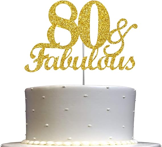 "80 and Fabulous" Cake Topper